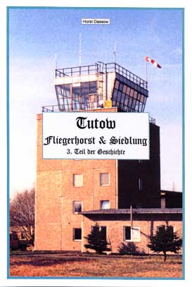 Tutow – Fliegerhorst & Siedlung – 2. Teil der Geschichte